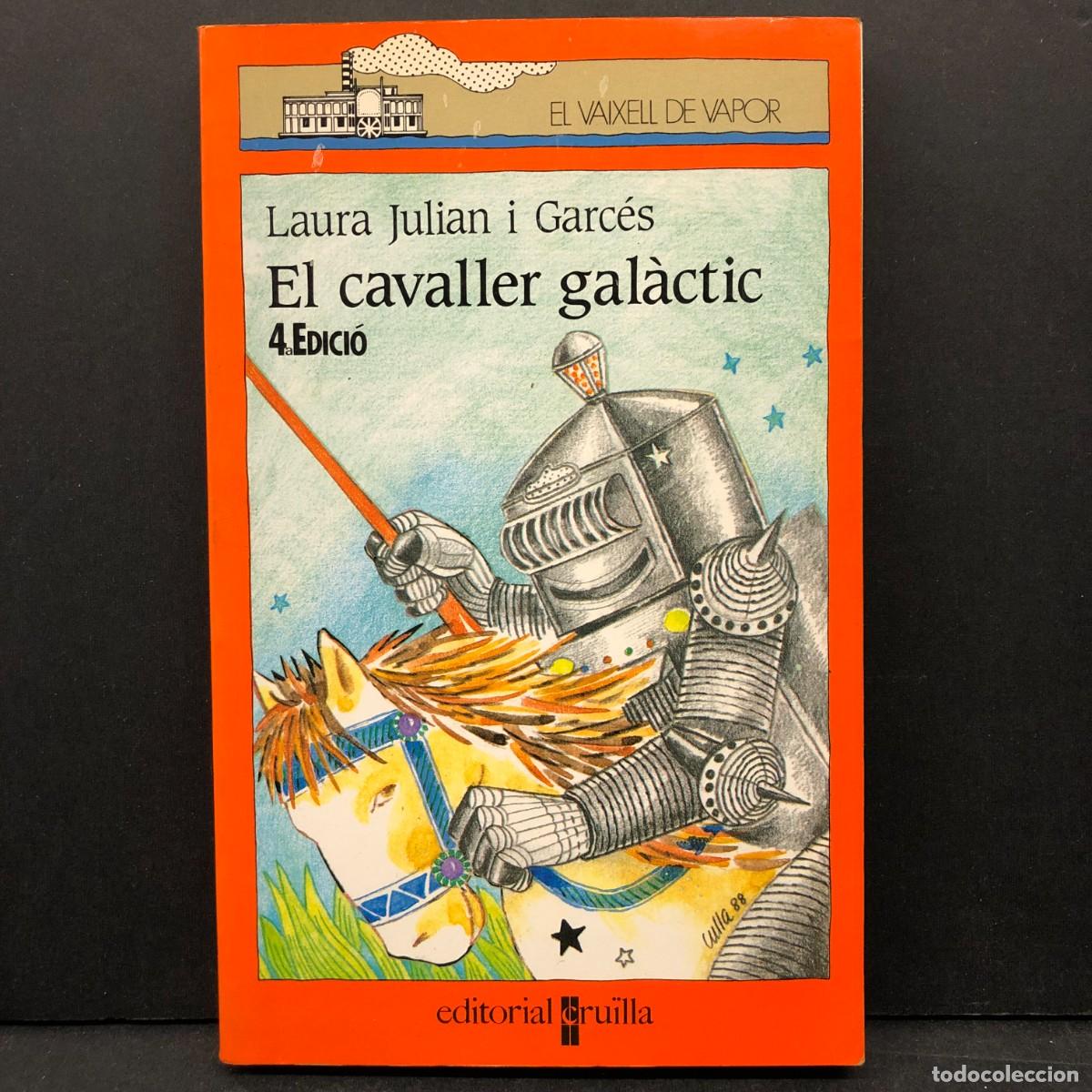 Libros de segunda mano: EL CAVALLER GAL&Agrave;CTIC - LAURA JULIAN I GARC&Eacute;S - EL VAIXELL DE VAPOR - CRU&Iuml;LLA / 5080