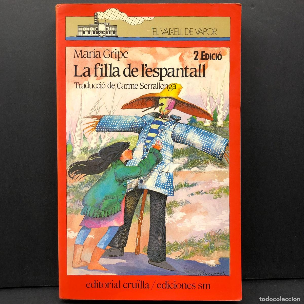 Libros de segunda mano: LA FILLA DE L'ESPANTALL - MAR&Iacute;A GRIPE - EDITORIAL CRU&Iuml;LLA - EL VAIXELL DE VAPOR / 5083
