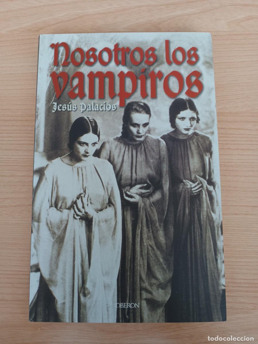 Libros de segunda mano: Nosotros los vampiros - Jes&uacute;s Palacios. Ober&oacute;n