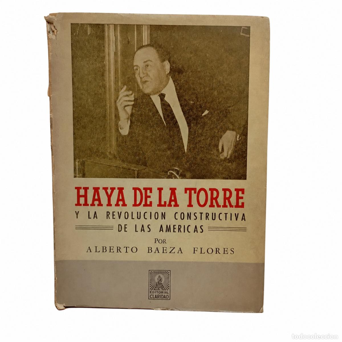 Livros em segunda m&atilde;o: ALBERTO BAEZA FLORES &ndash; HAYA DE LA TORRE Y LA REVOLUCI&Oacute;N CONSTRUCTIVA DE LAS AM&Eacute;RICAS &ndash; LM