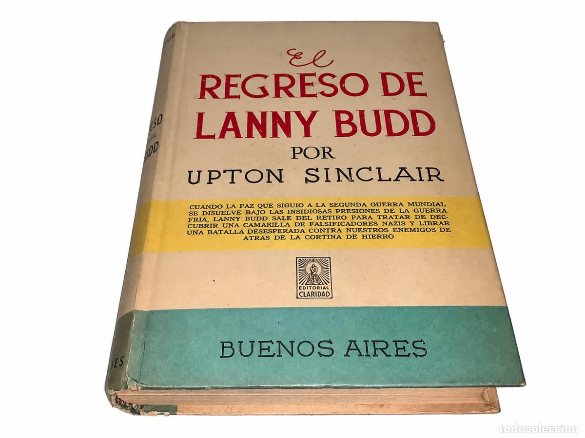 Libros de segunda mano: UPTON SINCLAIR &ndash; EL REGRESO DE LANNY BUDD &ndash; EDITORIAL CLARIDAD &ndash; LM