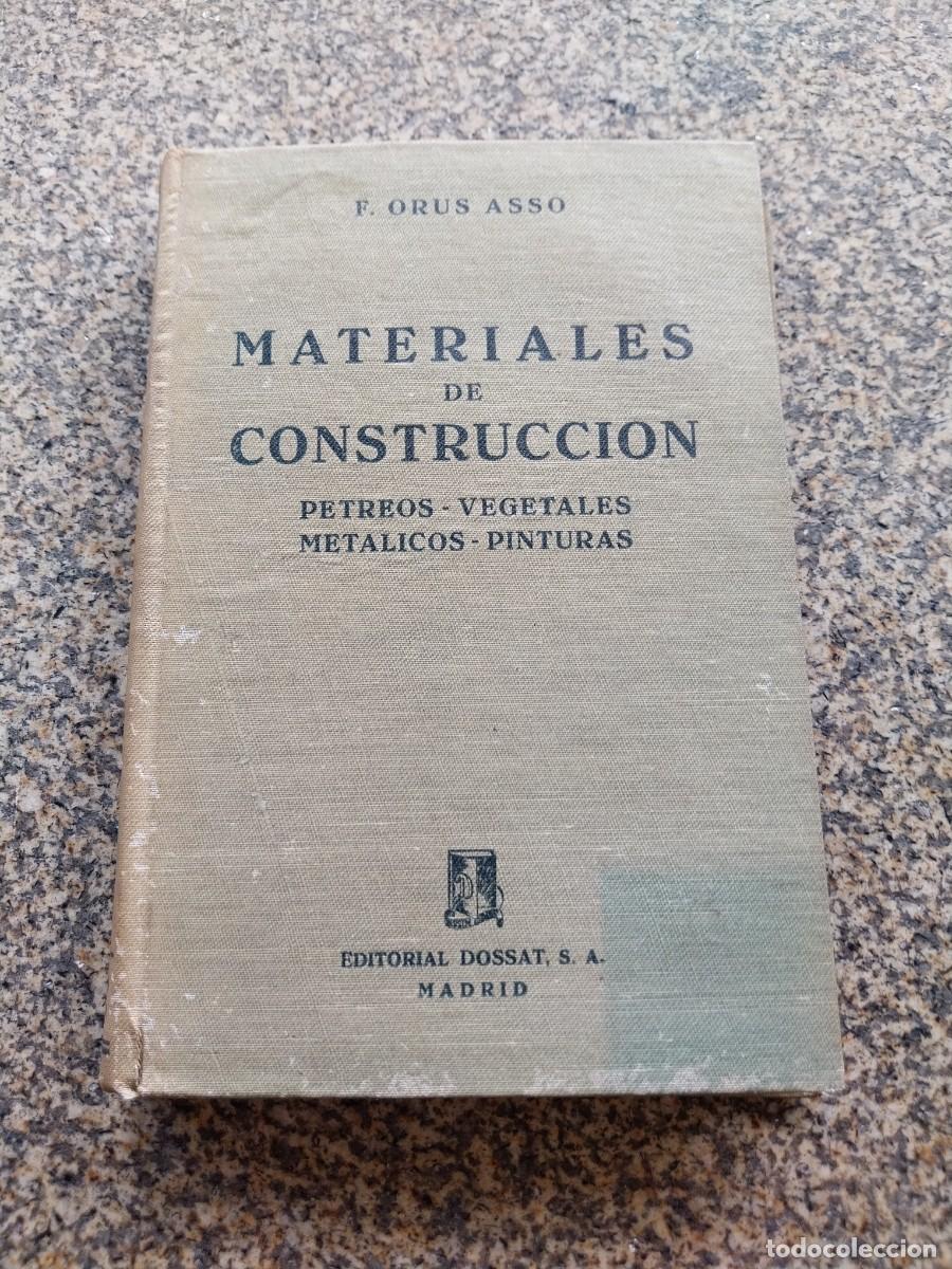 Gebrauchte B&uuml;cher: MATERIALES DE CONSTRUCCION - PETREOS, VEGETALES, METALICOS, PINTURAS -- ORUS ASSO 1951 --