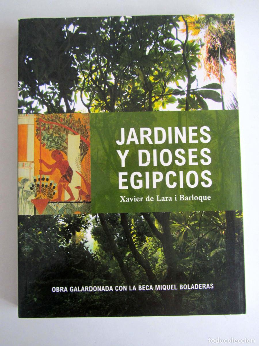 Libros de segunda mano: Jardines y dioses egipcios. Xavier de Lara i Barloque. Museu Egipci de Barcelona 2005