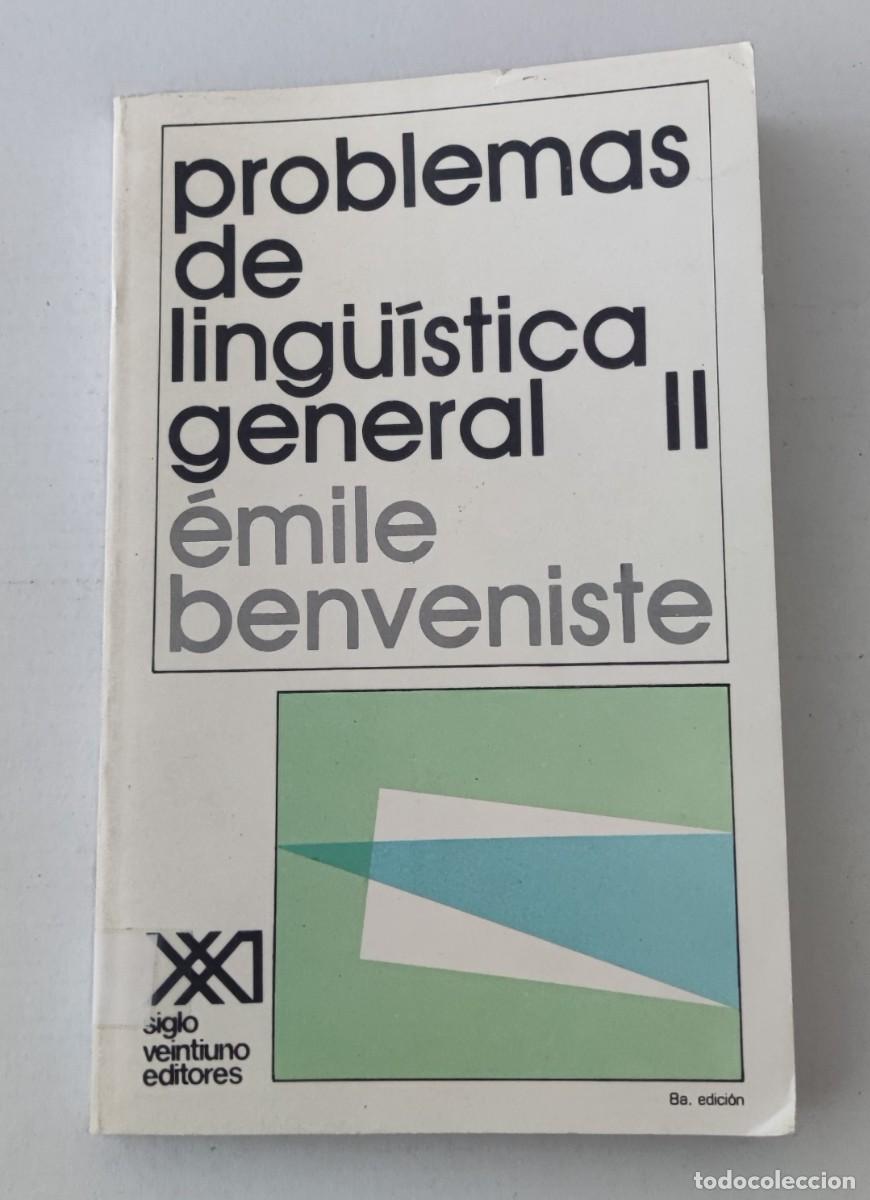 Second hand books: PROBLEMAS DE LING&Uuml;&Iacute;STICA GENERAL II - &Eacute;MILE BENVENISTE - SIGLO XXI EDITORES (8&ordf; EDICI&Oacute;N / FILOLOG&Iacute;A)