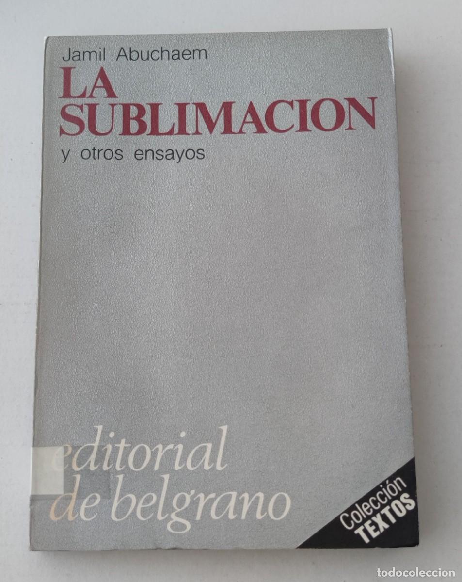 Libros de segunda mano: LA SUBLIMACI&Oacute;N Y OTROS ENSAYOS - JAMIL ABUCHAEM - EDITORIAL DE BELGRANO (PSICOAN&Aacute;LISIS)