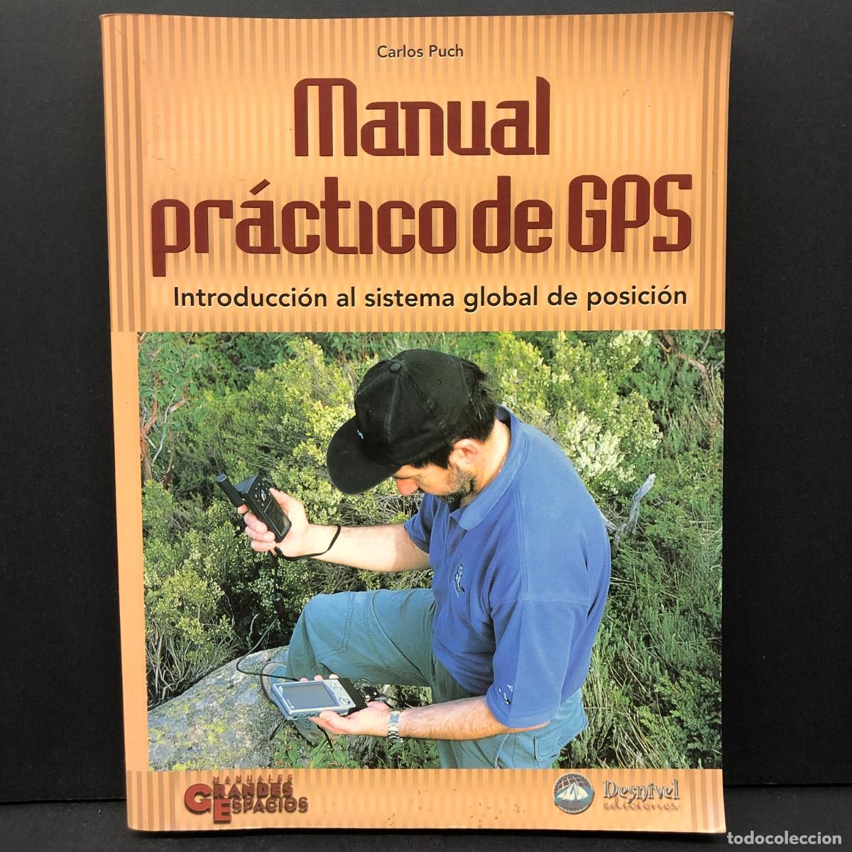 Gebrauchte B&uuml;cher: MANUAL PR&Aacute;CTICO DE GPS - INTRODUCCI&Oacute;N AL SISTEMA GLOBAL DE POSICI&Oacute;N - CARLOS PUCH / 5105