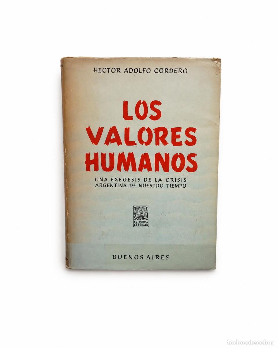 Libros de segunda mano: H&Eacute;CTOR ADOLFO CORDERO &ndash; LOS VALORES HUMANOS. UNA EX&Eacute;GESIS DE LA CRISIS ARGENTINA DE NUESTRO LM
