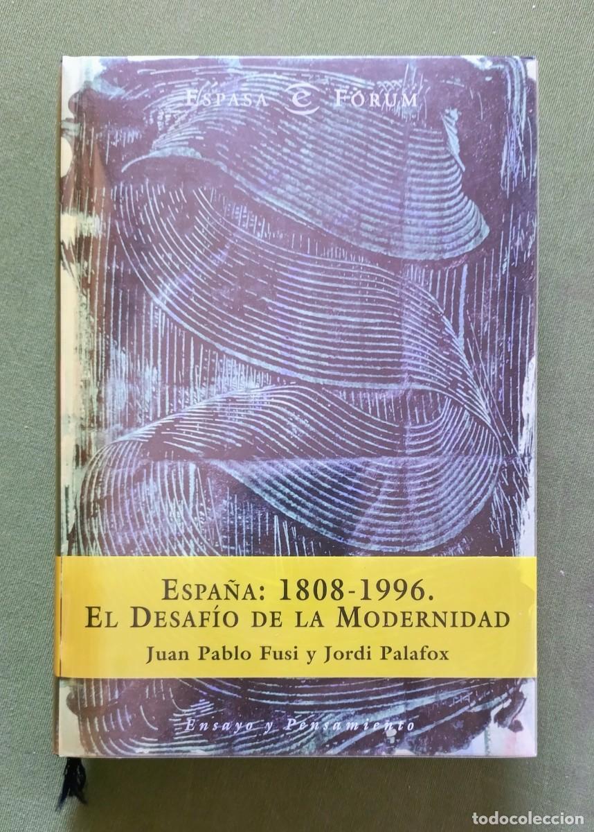 Libros de segunda mano: ESPA&Ntilde;A: 1808-1996. EL DESAF&Iacute;O DE LA MODERNIDAD - JUAN PABLO FUXI Y JORDI PALAFOX.