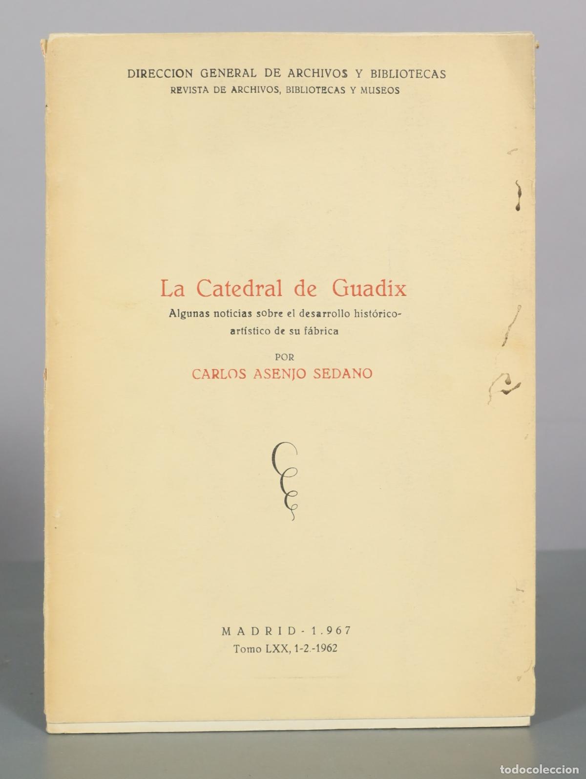 Libros de segunda mano: La Catedral de Guadix - Algunas noticias sobre el desarrollo hist&oacute;rico-art&iacute;stico de su f&aacute;brica -