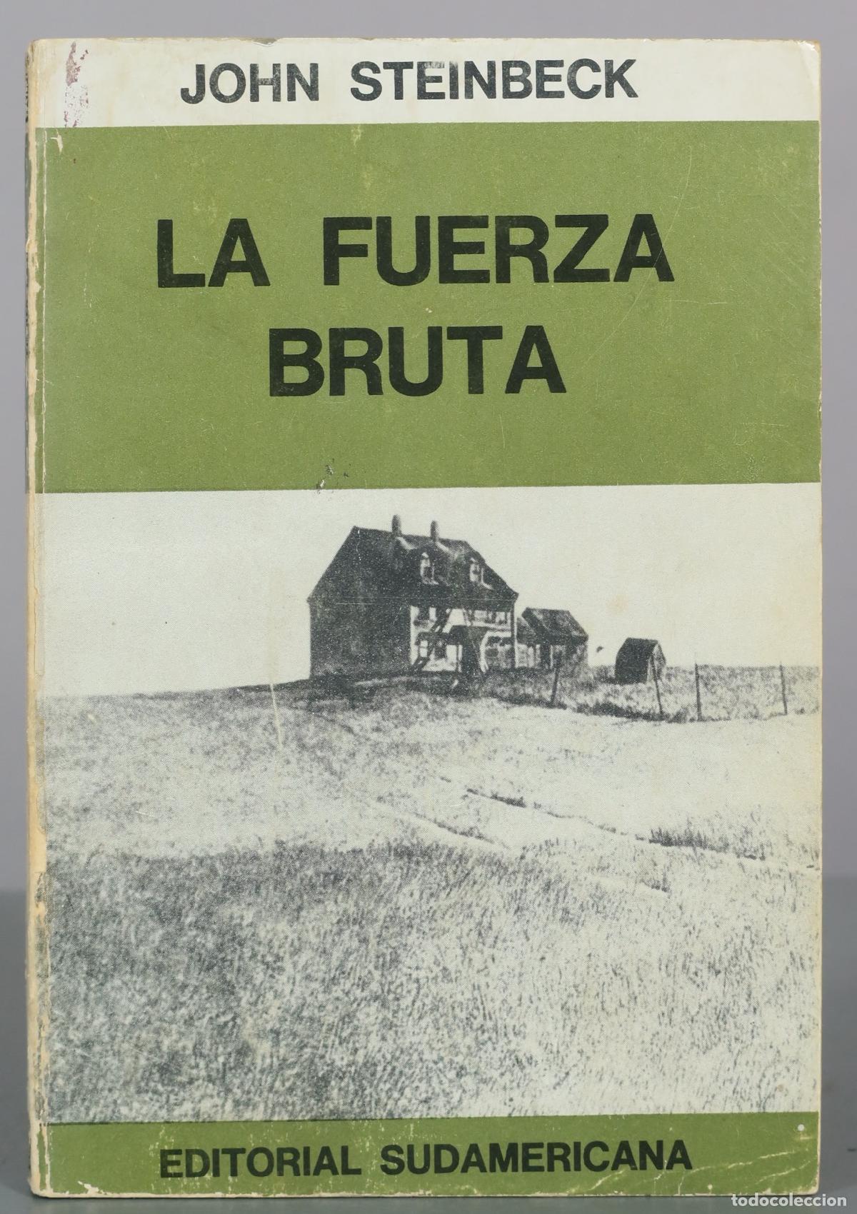 Libros de segunda mano: La Fuerza Bruta - John Steinbeck - Editorial Sudamericana