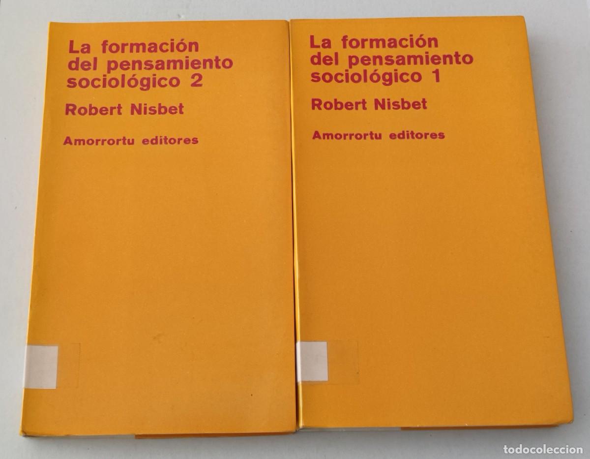 Gebrauchte B&uuml;cher: LA FORMACI&Oacute;N DEL PENSAMIENTO SOCIOL&Oacute;GICO 1 Y 2 (OBRA COMPLETA 2 TOMOS) - ROBERT NISBET - AMORRORTU