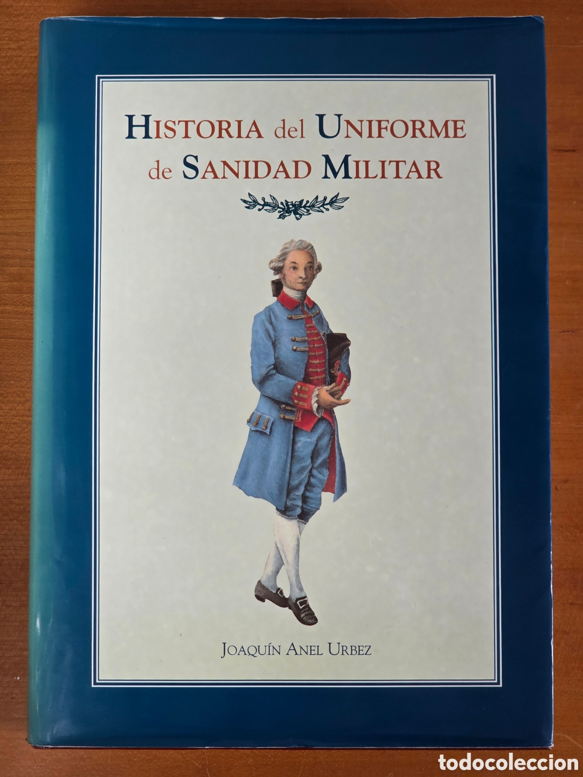 Livres d'occasion: Historia del Uniforme de Sanidad Militar - Medicina Farmacia M&eacute;dico Cirujano Ej&eacute;rcito