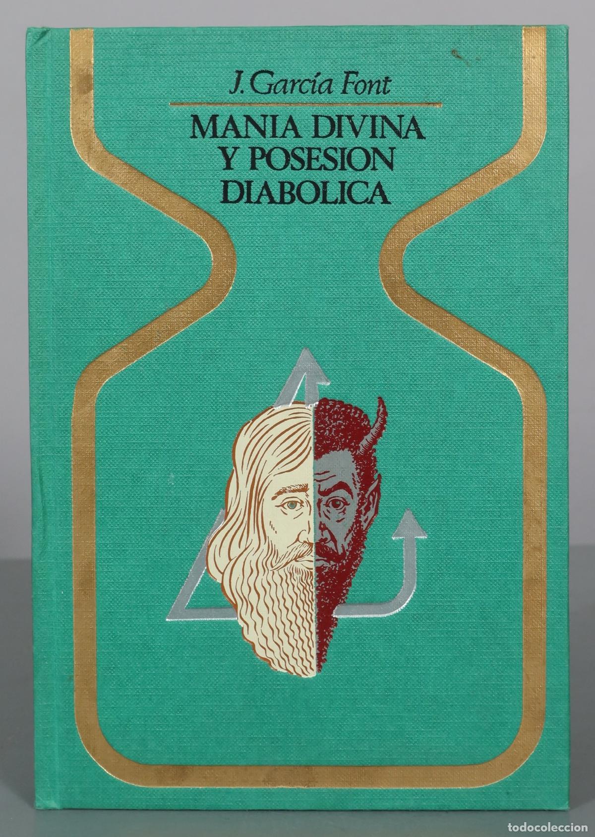 Libros de segunda mano: Mania Divina y Posesion Diabolica - J. Garc&iacute;a Font