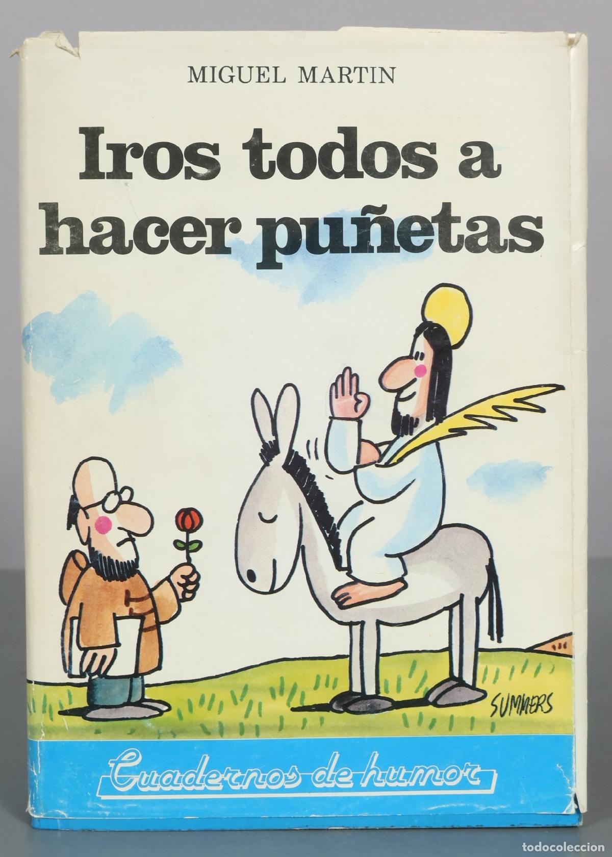 Libros de segunda mano: Iros todos a hacer pu&ntilde;etas - Miguel Martin