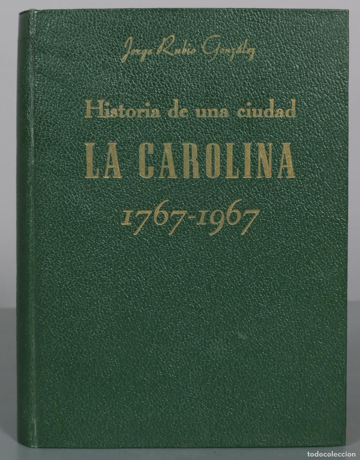 Libros de segunda mano: Historia de una ciudad - La Carolina - Jorge Rubio Gonz&aacute;lez