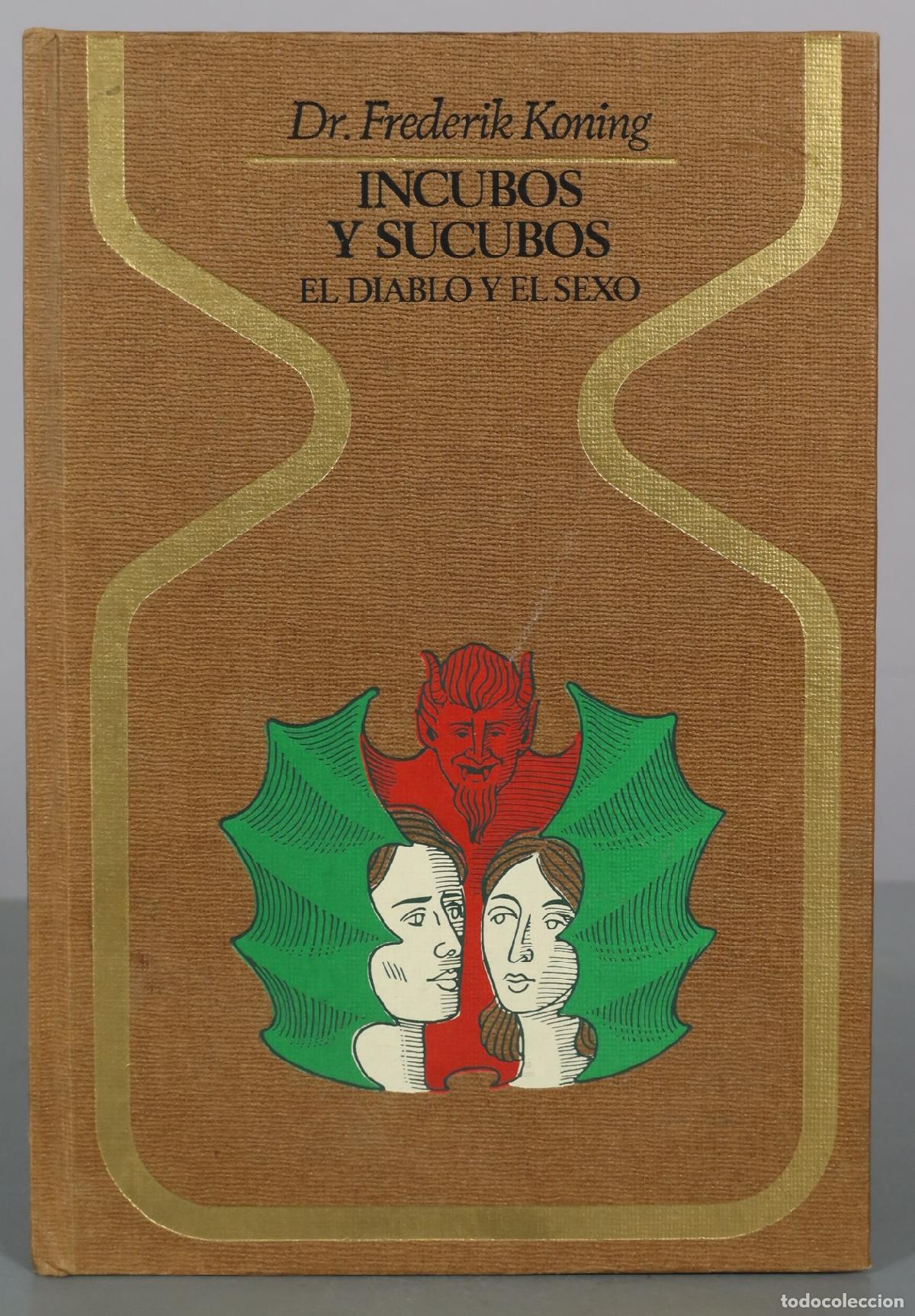 Libros de segunda mano: Incubos y sucubos - El diablo y el sexo - Dr. Frederik Koning