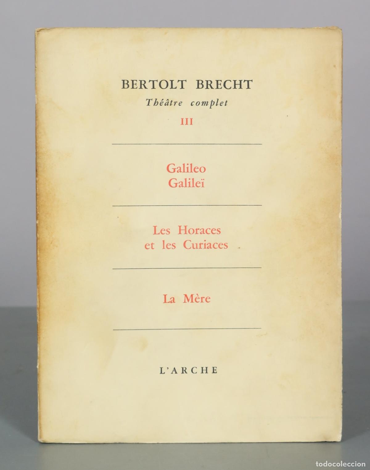 Libros de segunda mano: Th&eacute;&acirc;tre complet III - Galileo Galile&iuml; - Les Horaces et les Curiaces - La M&egrave;re - Bertolt Brecht -