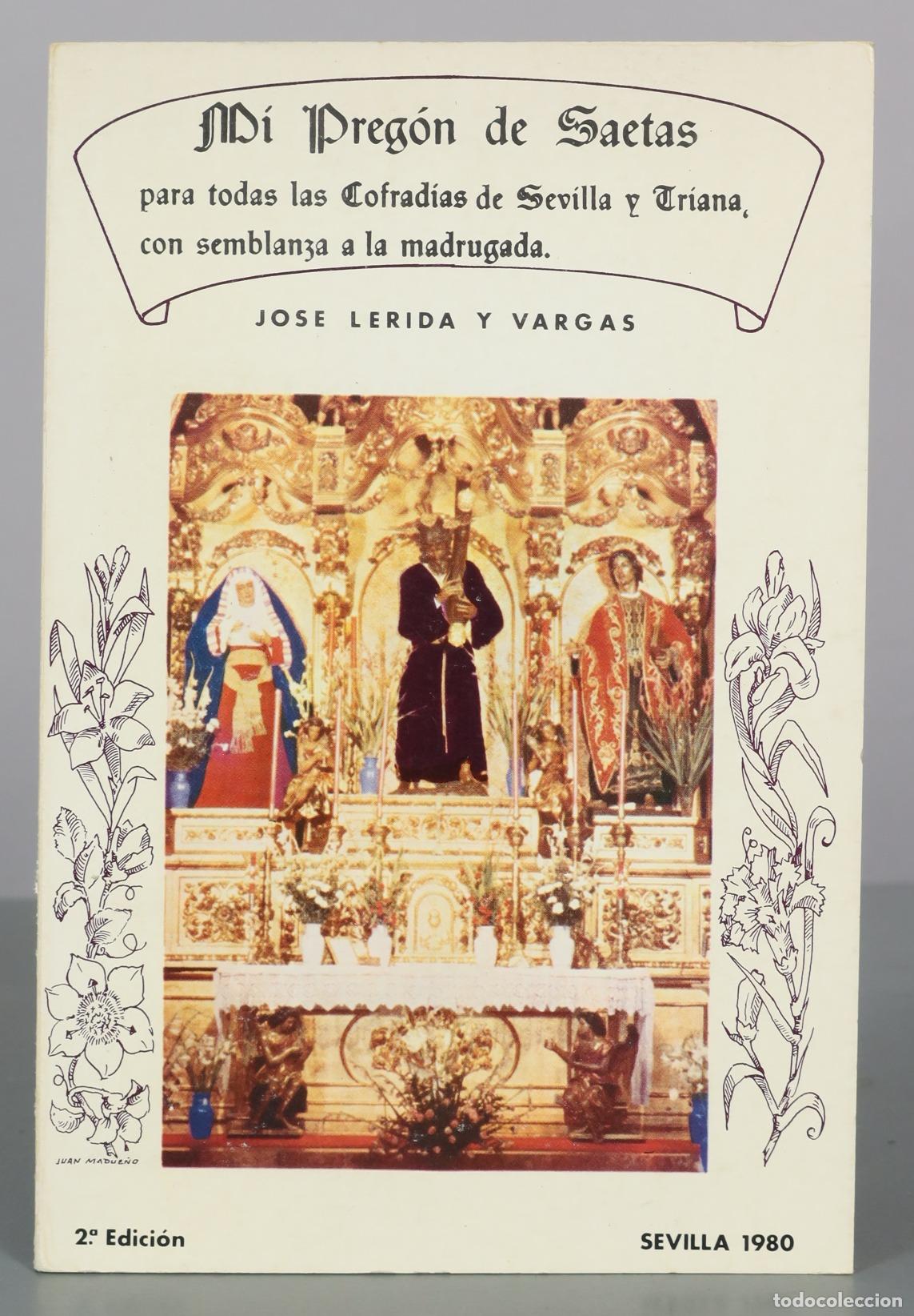 Libros de segunda mano: Mi Preg&oacute;n de Saetas para todas las Cofrad&iacute;as de Sevilla y Triana, con semblanza a la madrugada -