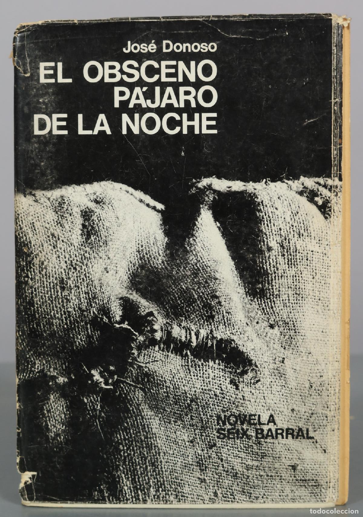 Libros de segunda mano: El obsceno p&aacute;jaro de la noche - Jos&eacute; Donoso - Seix Barral