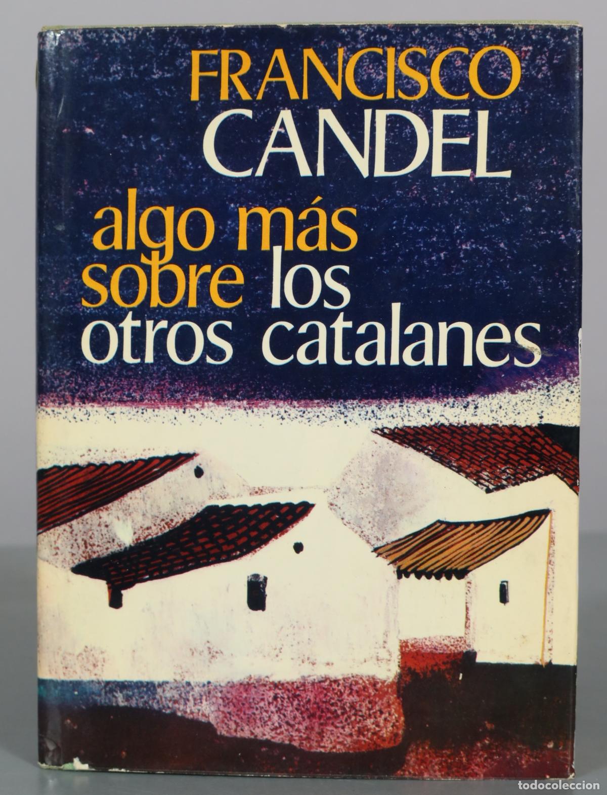 Libros de segunda mano: Algo m&aacute;s sobre los otros catalanes - Francisco Candel