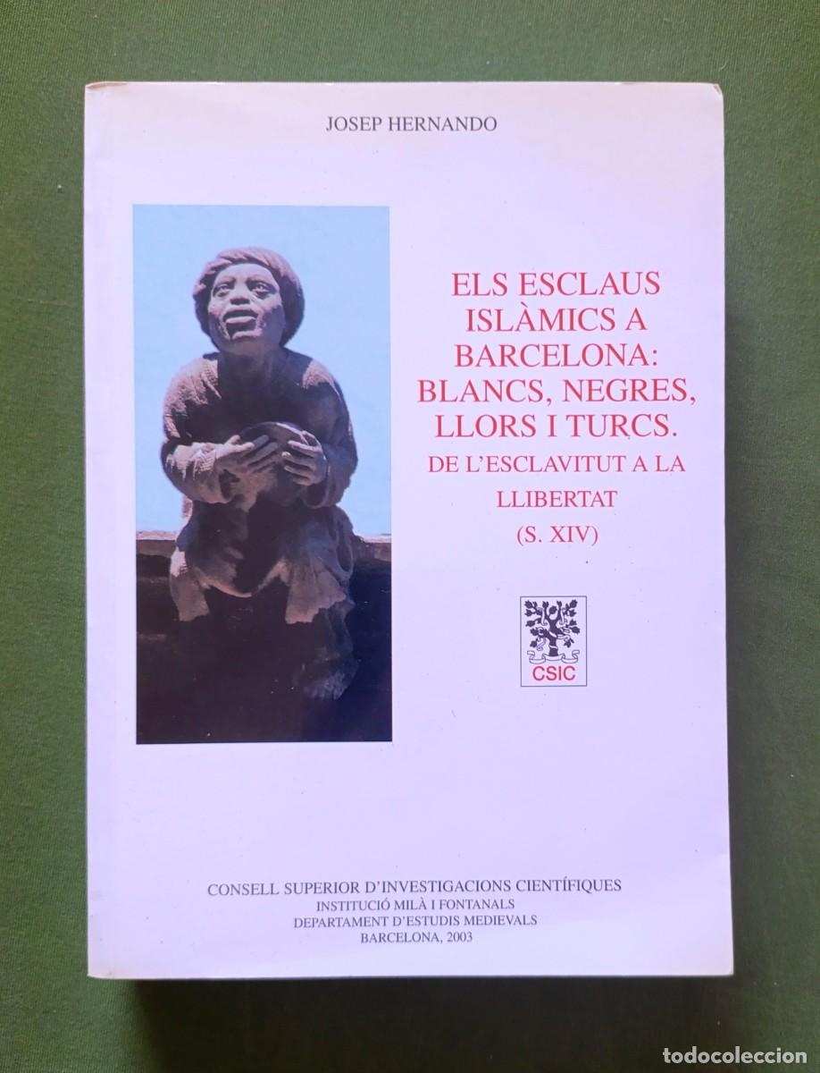 Libros de segunda mano: ELS ESCLAUS ISLAMICS A BARCELONA: BLANCS, NEGRES, LLORS I TURCS - ESCLAVITUT A LA LLIBERTAT - D20