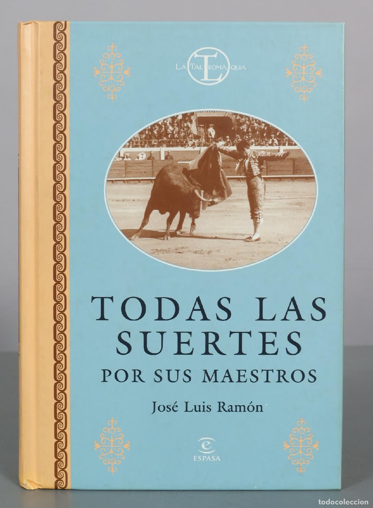Libros de segunda mano: Todas las suertes por sus maestros - Jos&eacute; Luis Ram&oacute;n - Espasa