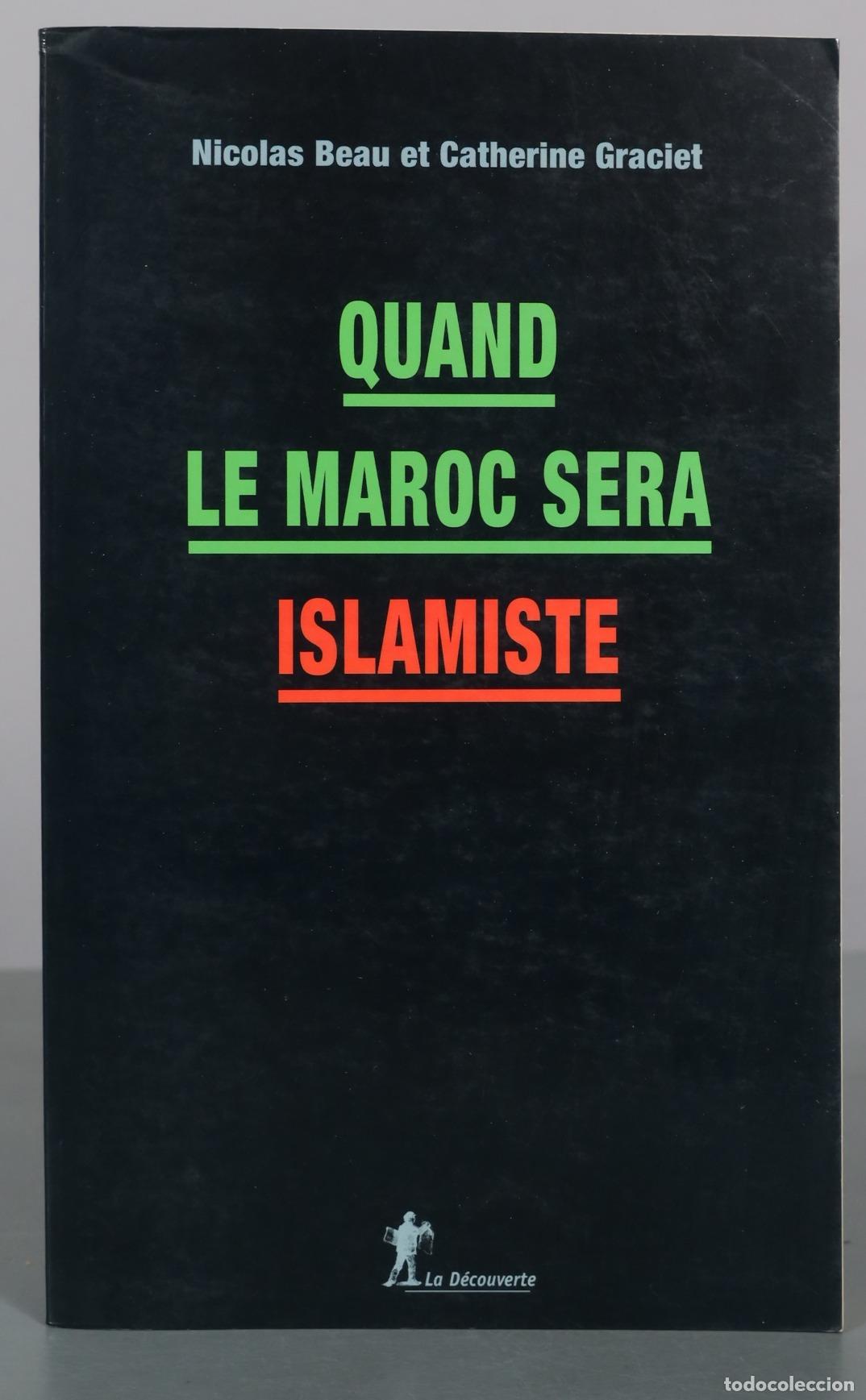 Libros de segunda mano: Quand le Maroc sera islamiste - Nicolas Beau et Catherine Graciet - La D&eacute;couverte