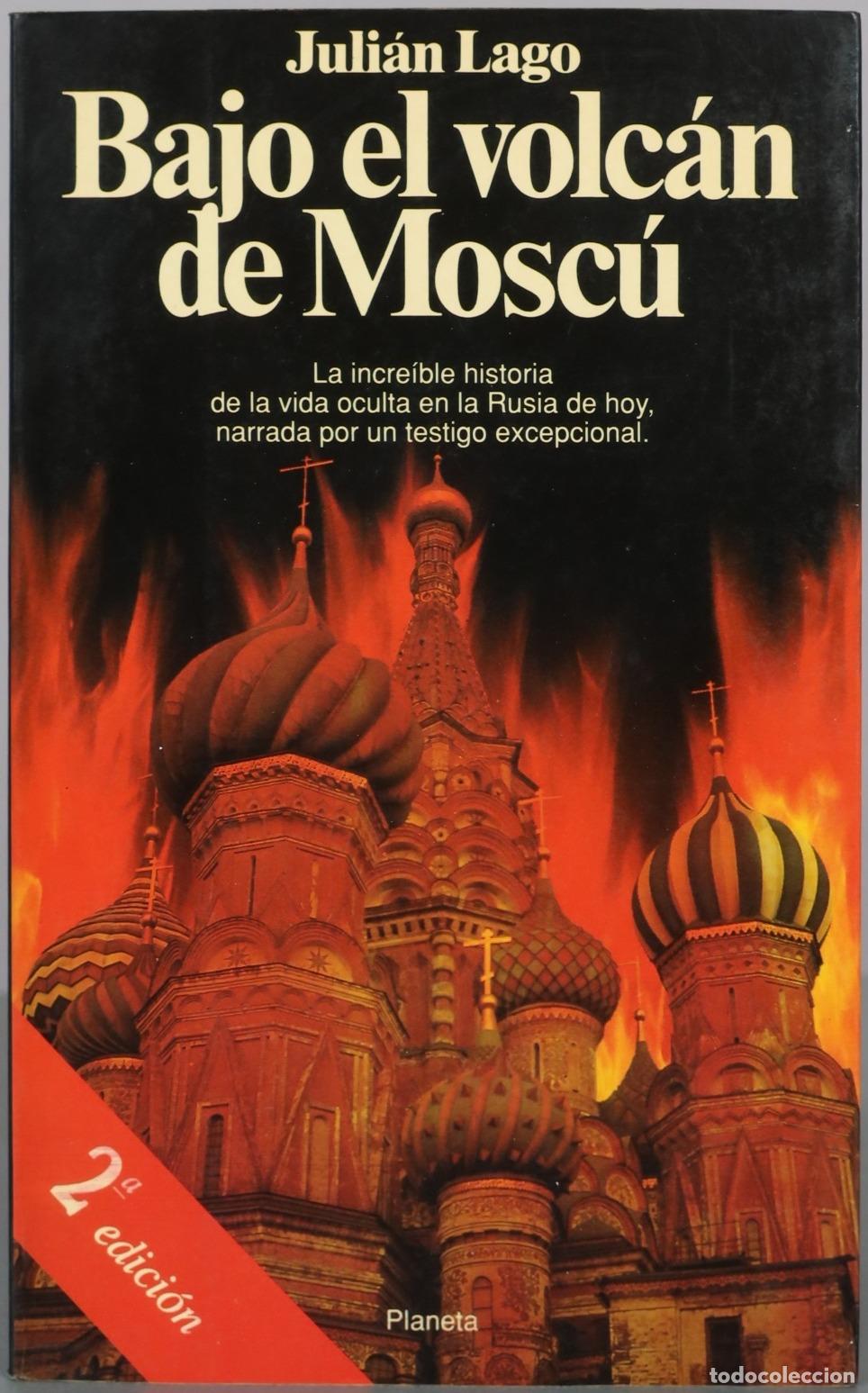 Libros de segunda mano: Bajo el volc&aacute;n de Mosc&uacute; - Juli&aacute;n Lago - Planeta - 2&ordf; edici&oacute;n