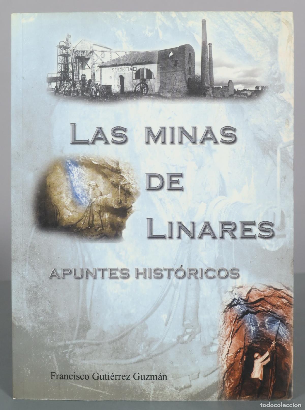 Libros de segunda mano: Las Minas de Linares - Apuntes Hist&oacute;ricos - Francisco Guti&eacute;rrez Guzm&aacute;n