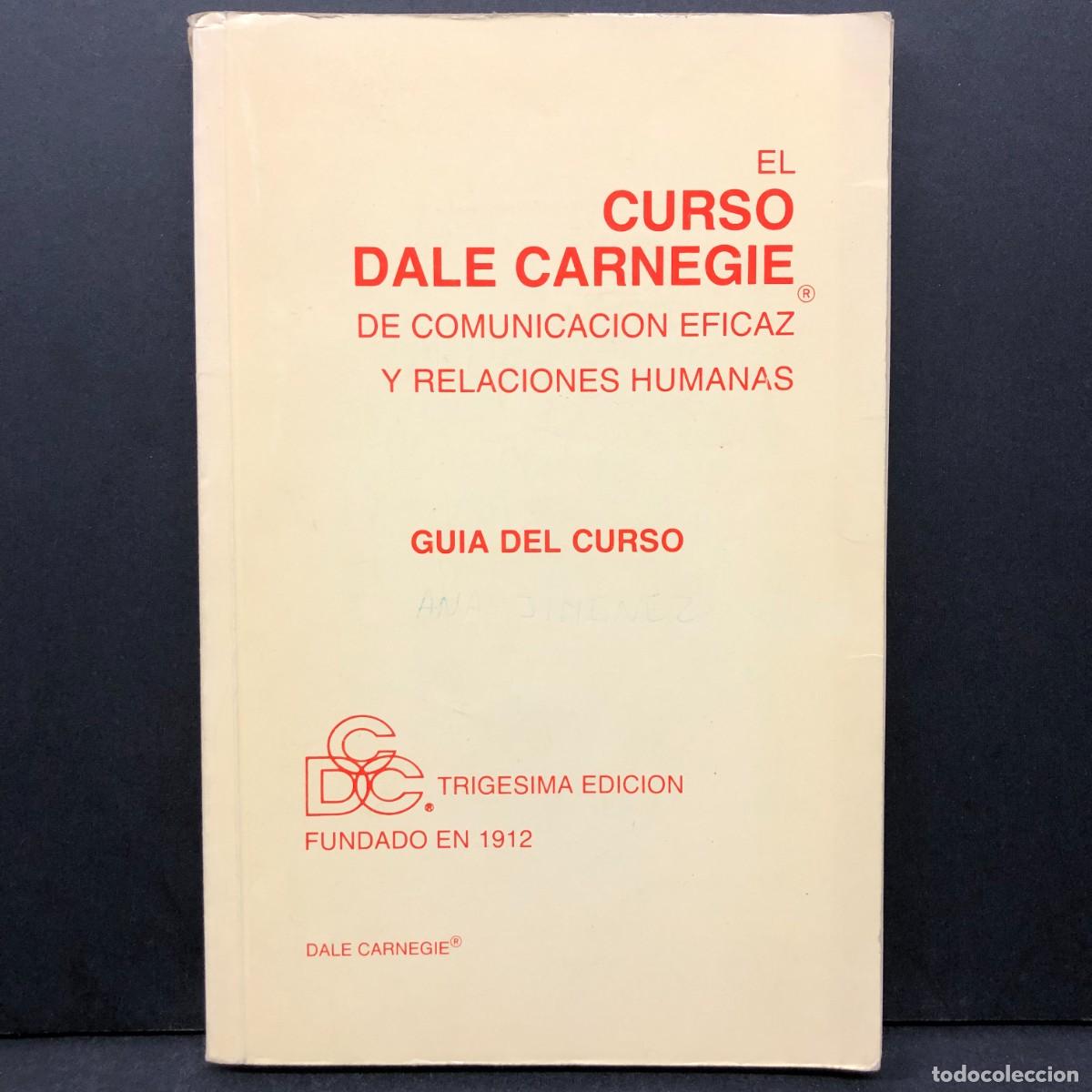 Libros de segunda mano: EL CURSO DALE CARNEGIE DE COMUNICACION EFICAZ Y RELACIONES HUMANAS - GUIA DEL CURSO / 5184
