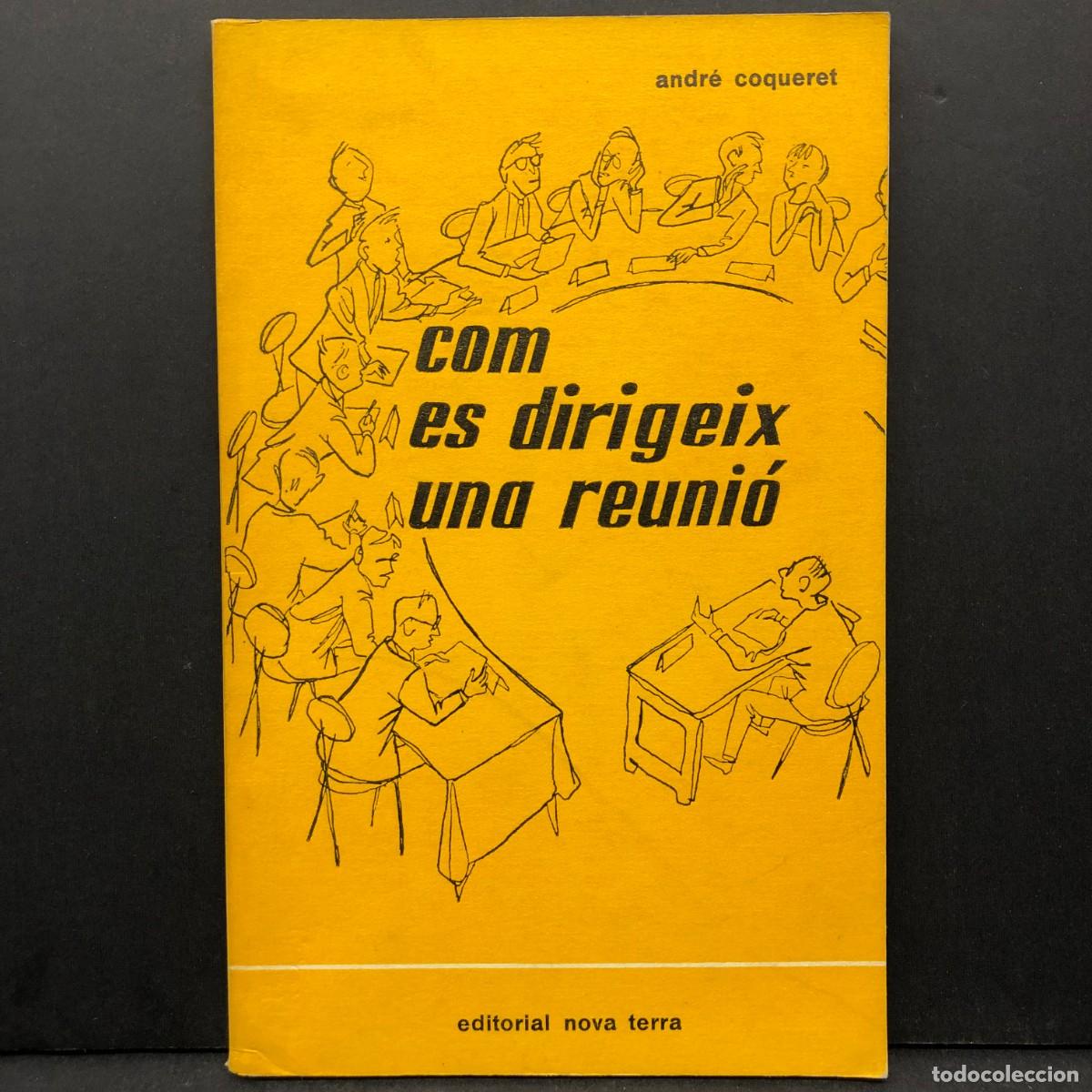 Libros de segunda mano: COM ES DIRIGEIX UNA REUNI&Oacute; - ANDR&Eacute; COQUET - EDITORIAL NOVA TERRA / 5187