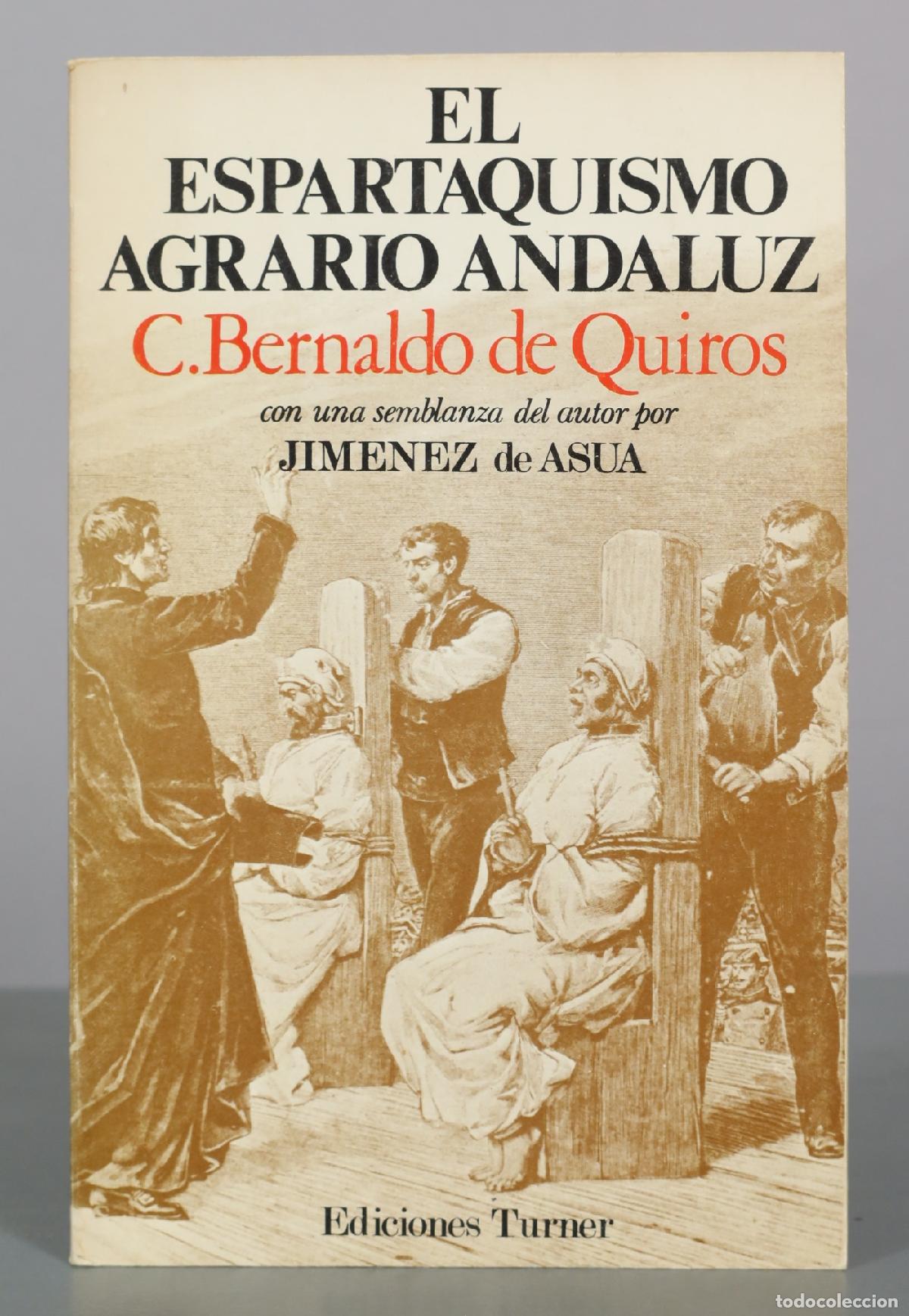 Libros de segunda mano: El espartaquismo agrario andaluz - C. Bernaldo de Quir&oacute;s, Jim&eacute;nez de As&uacute;a - Ediciones Turner
