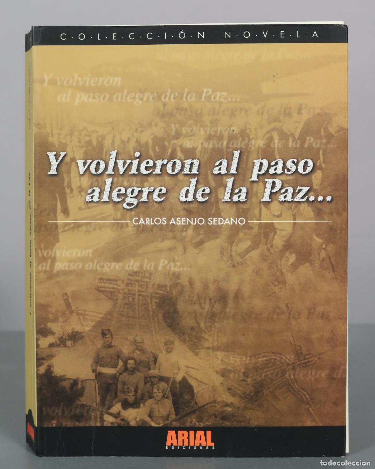 Libros de segunda mano: Y volvieron al paso alegre de la Paz... - Carlos Asenjo Sedano - Arial Ediciones