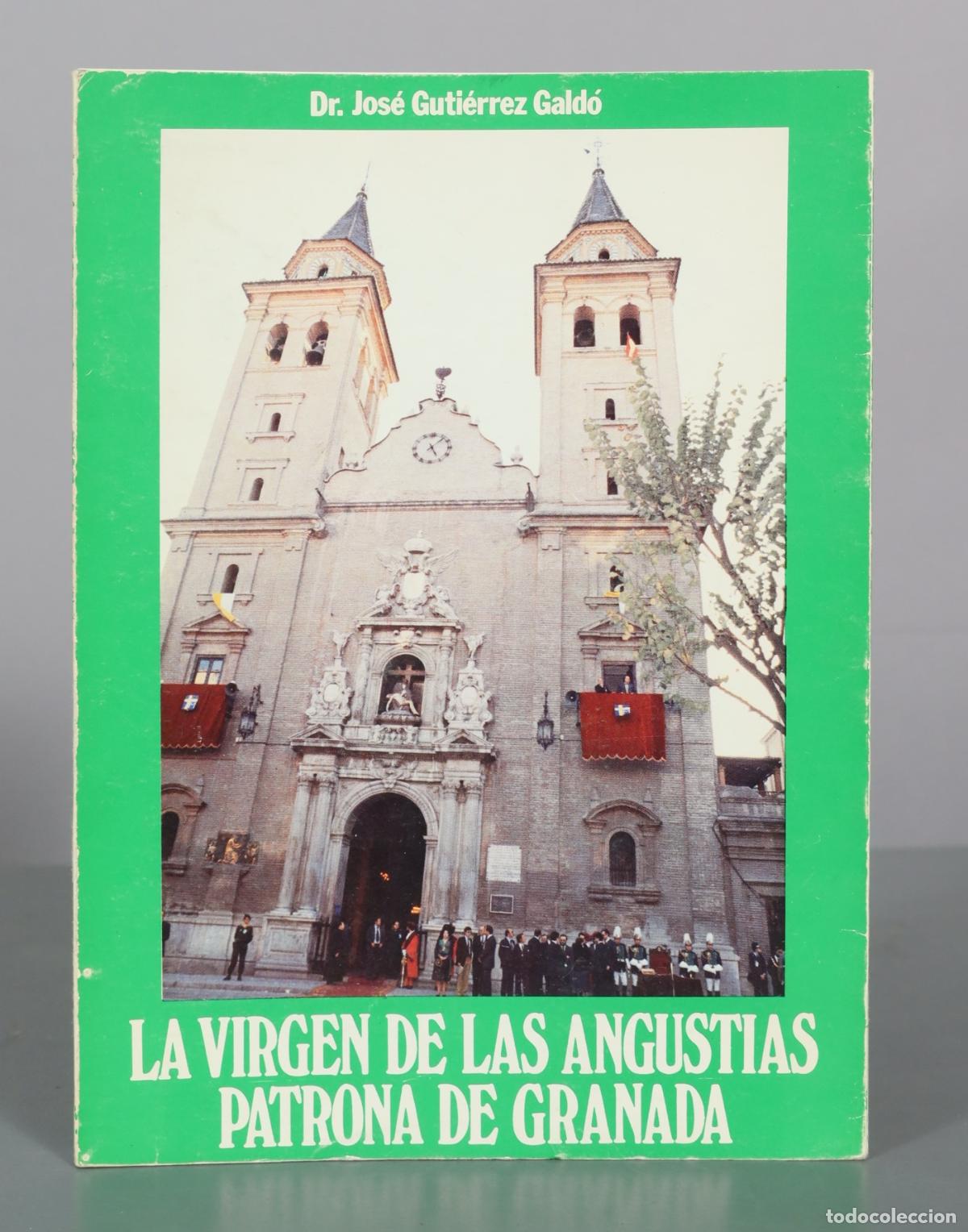 Libros de segunda mano: La Virgen de las Angustias Patrona de Granada - Dr. Jos&eacute; Guti&eacute;rrez Gald&oacute;