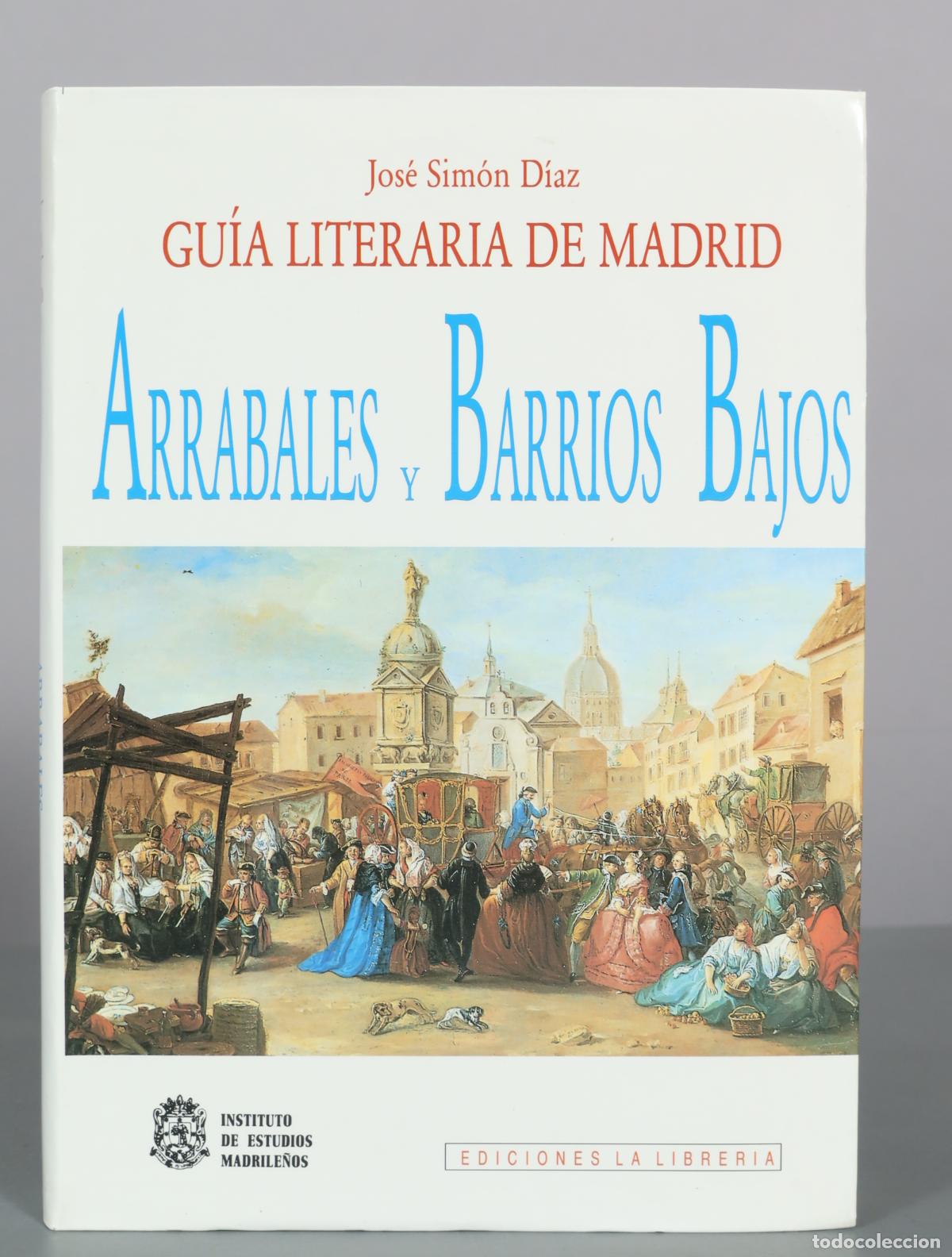 Libros de segunda mano: Gu&iacute;a literaria de Madrid - Arrabales y Barrios Bajos - Jos&eacute; Sim&oacute;n D&iacute;az - Ediciones La TOMO II