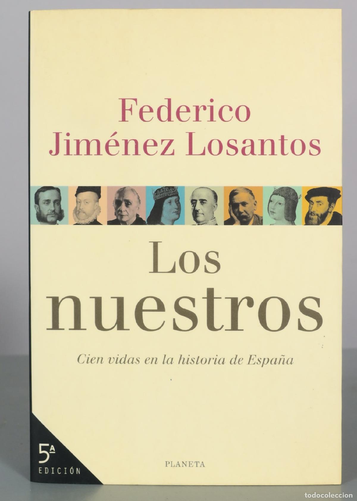 Libros de segunda mano: Los nuestros - Cien vidas en la historia de Espa&ntilde;a - Federico Jim&eacute;nez Losantos - 5&ordf; Edici&oacute;n -