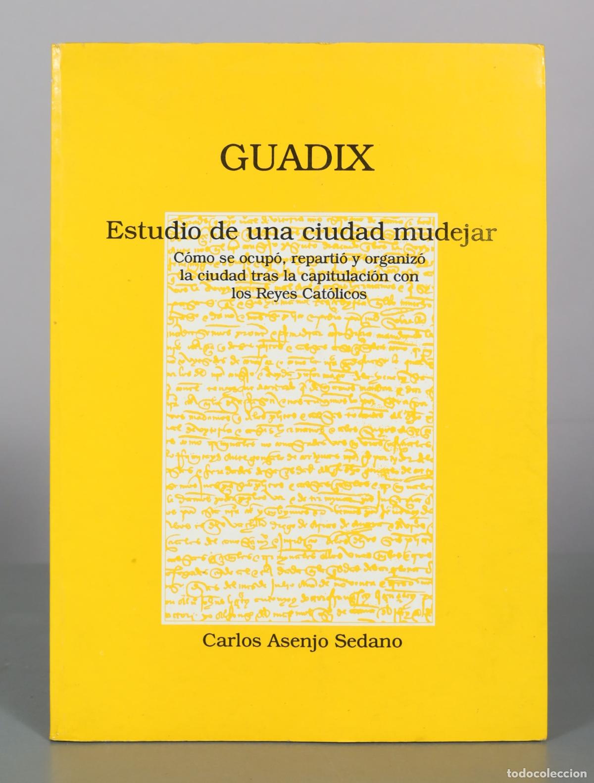 Libros de segunda mano: Guadix - Estudio de una ciudad mudejar - Carlos Asenjo Sedano