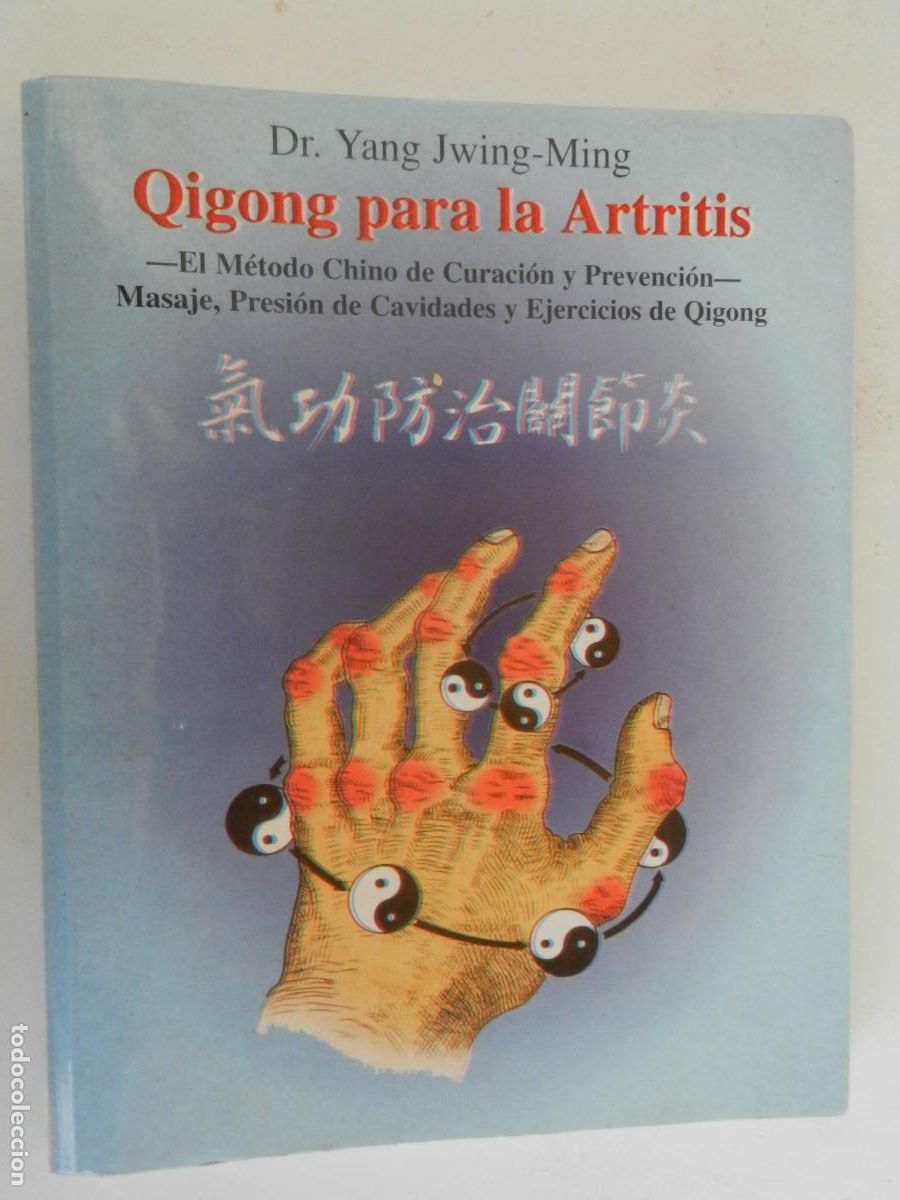 Gebrauchte B&uuml;cher: QIGONG PARA LA ARTRITIS - DR. YANG JWING -MING - EL METODO CHINO DE CURACION -1994 EDT MIRACH