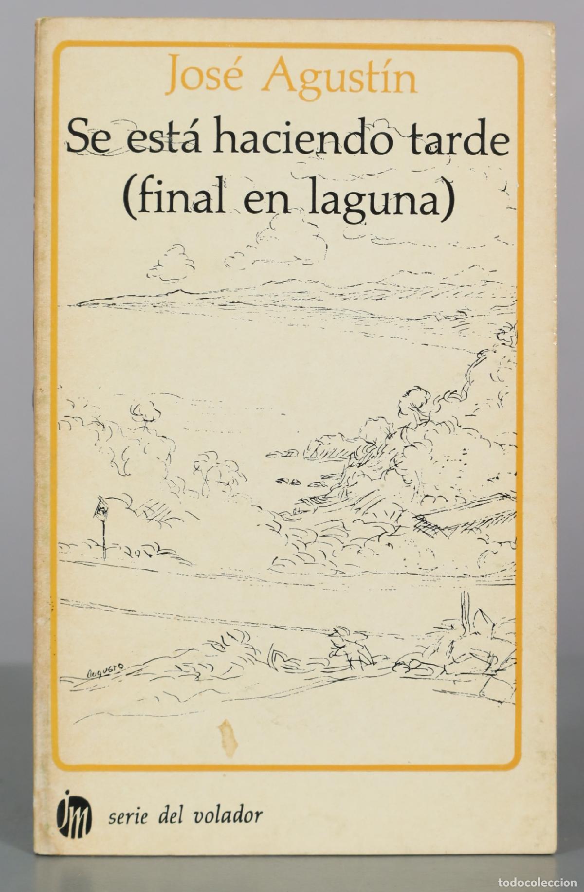 Second hand books: Se est&aacute; haciendo tarde (final en laguna) - Jos&eacute; Agust&iacute;n - Joaqu&iacute;n Mortiz
