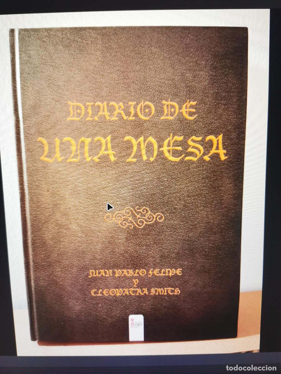 Libros de segunda mano: Diario de una mesa. Juan Pablo Felipe y Cleopatra Smith