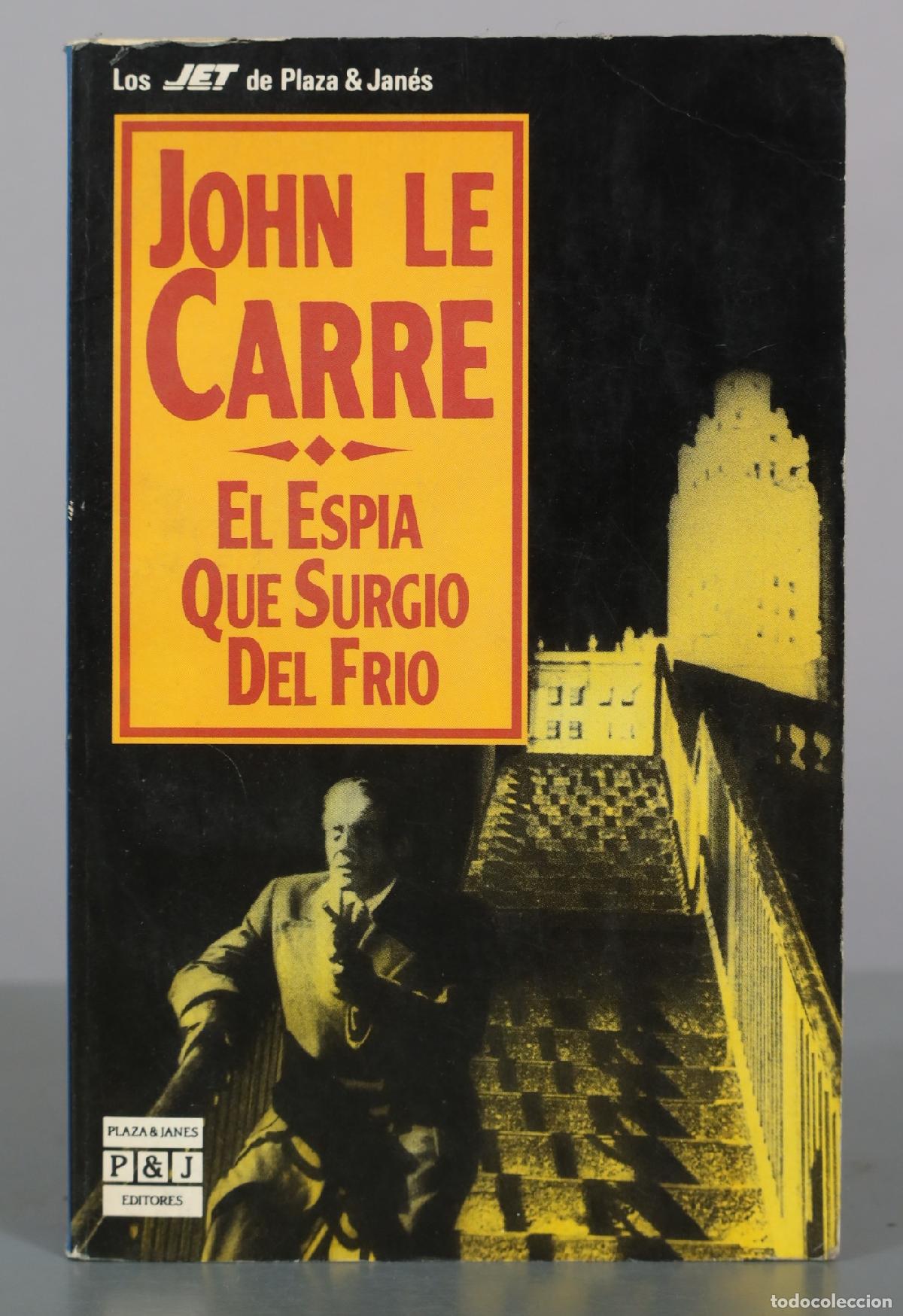 Libros de segunda mano: El Esp&iacute;a Que Surgi&oacute; Del Fr&iacute;o - John Le Carr&eacute; - Plaza & Jan&eacute;s