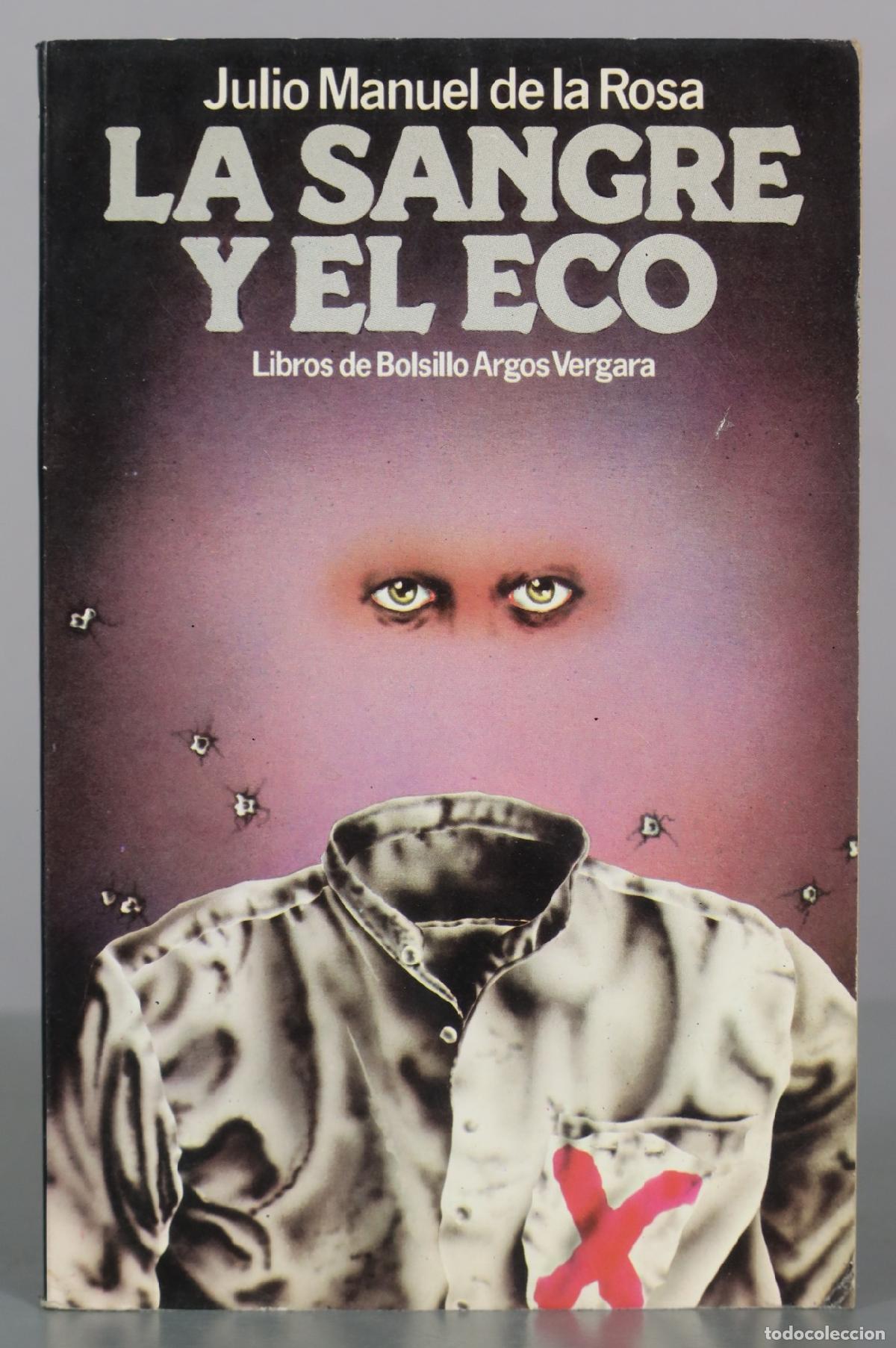 Libros de segunda mano: La Sangre y el Eco - Julio Manuel de la Rosa - Argos Vergara