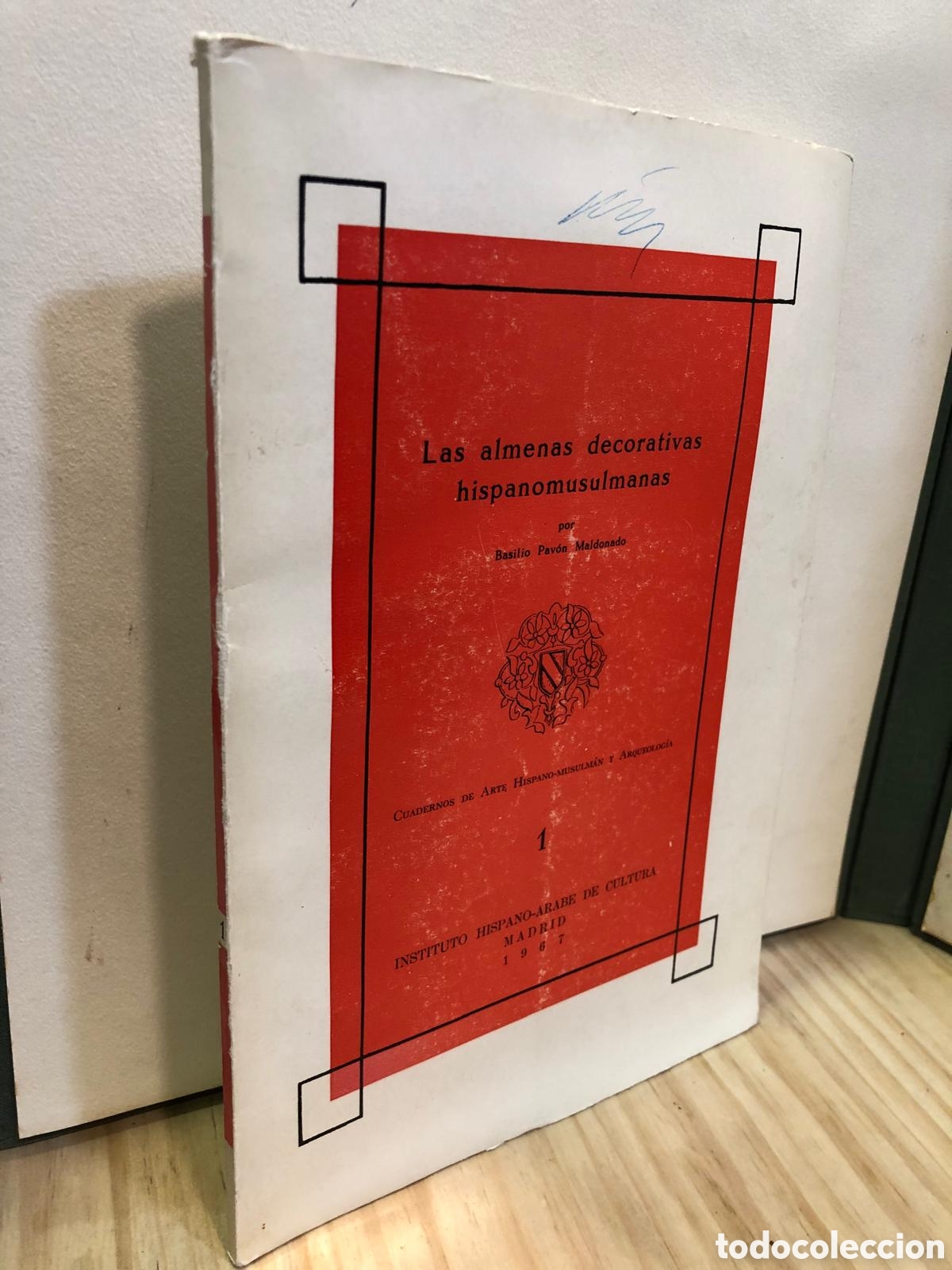 Second hand books: Las almenas decorativas hispanomusulmanas - Basilio Pav&oacute;n Maldonado