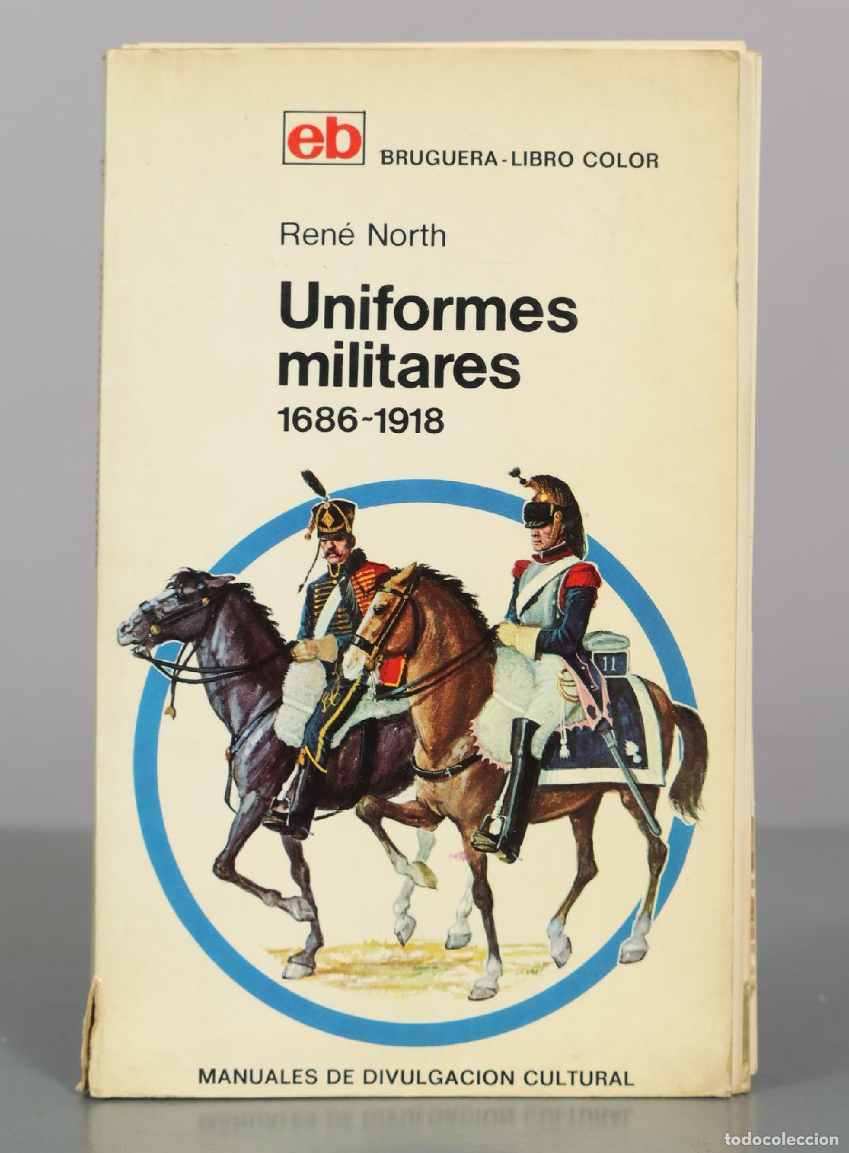 Libros de segunda mano: Uniformes militares - Ren&eacute; North - Editorial Bruguera