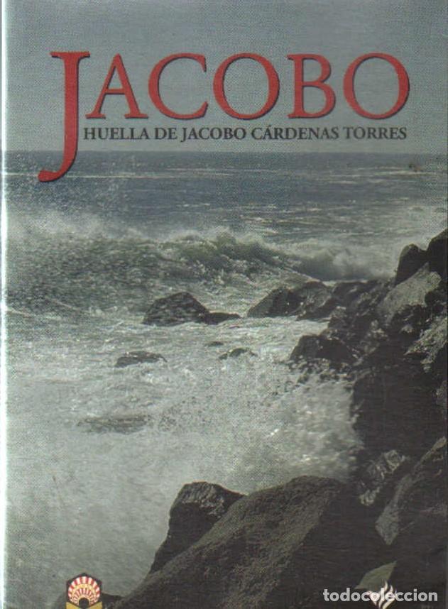 Libros de segunda mano: JACOBO. HUELLA DE JACOBO C&Aacute;RDENAS TORRES. A-LCORD-1105