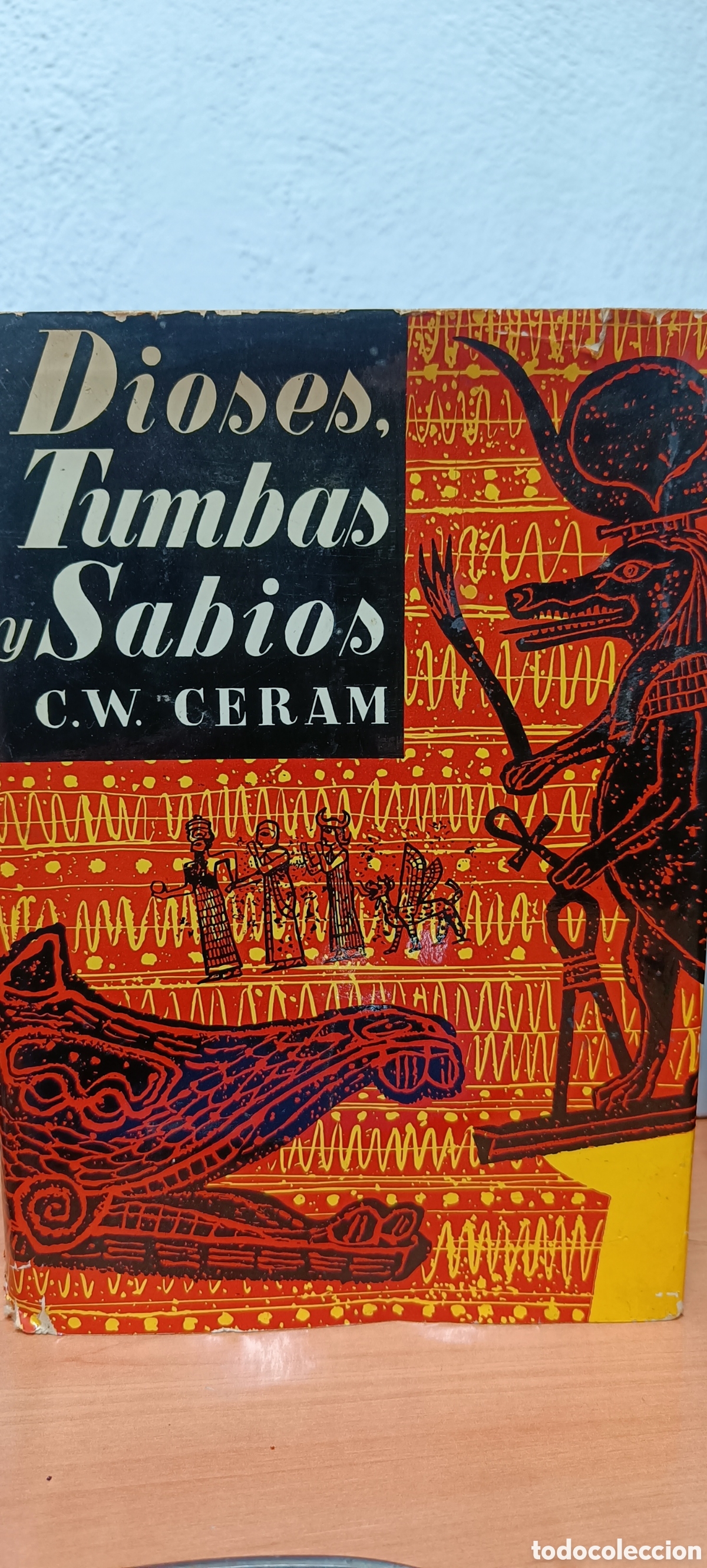 Libros de segunda mano: DIOSES, TUMBAS Y SABIOS. C.W. CERAM.