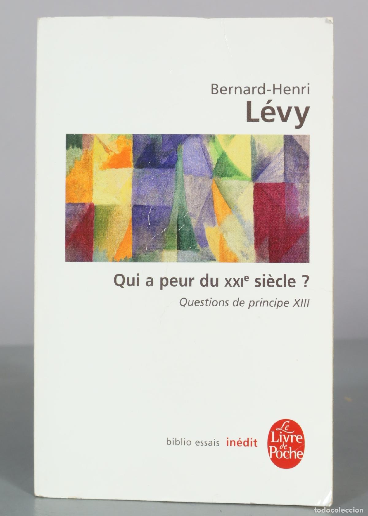 Libros de segunda mano: Qui a peur du xxiᵉ si&egrave;cle ? - Questions de principe XIII - Bernard-Henri L&eacute;vy - Le Livre de Poche