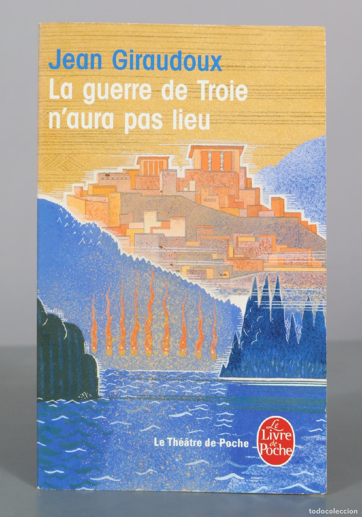 Livros em segunda m&atilde;o: La guerre de Troie n'aura pas lieu - Jean Giraudoux - Le Livre de Poche