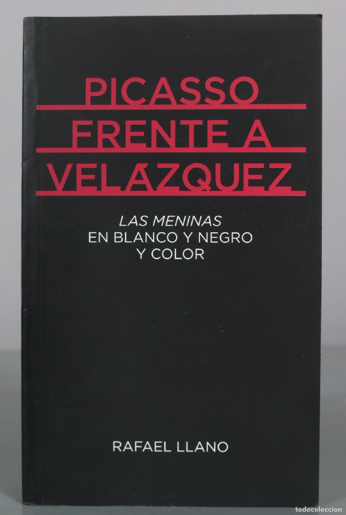 Libros de segunda mano: Picasso frente a Velazquez - Las meninas en blanco y negro y color - Rafael Llano - Mishkin