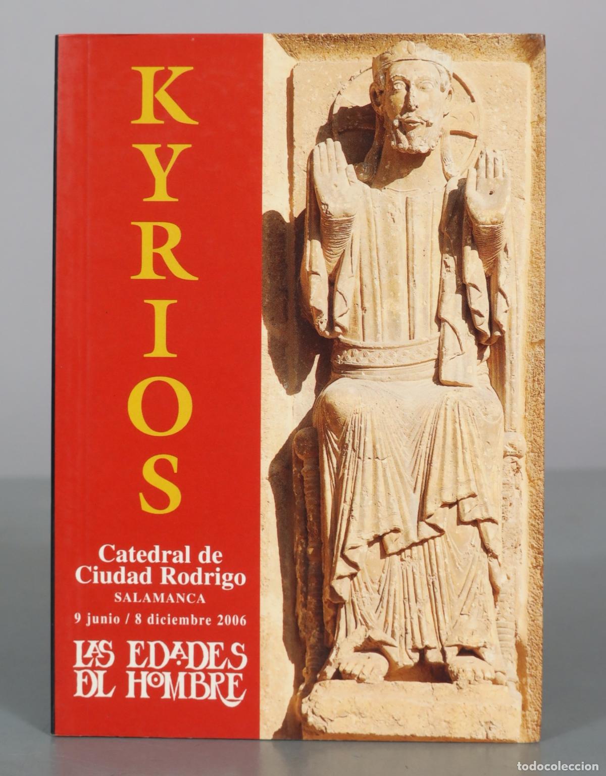 Libros de segunda mano: Kyrios - Catedral de Ciudad Rodrigo - Salamanca - Fundaci&oacute;n Las Edades del Hombre